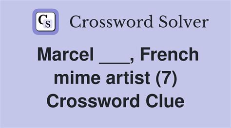 french mime artist crossword clue